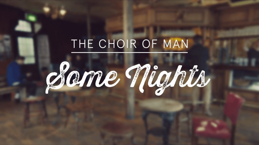 Some Nights – The Choir of&nbsp;Man