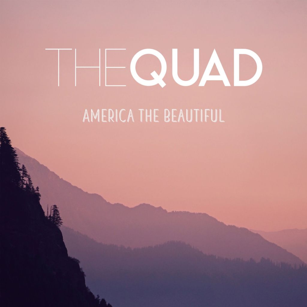 America The Beautiful – The&nbsp;Quad