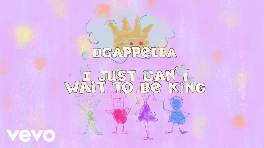 I Just Can’t Wait to Be King –&nbsp;DCappella